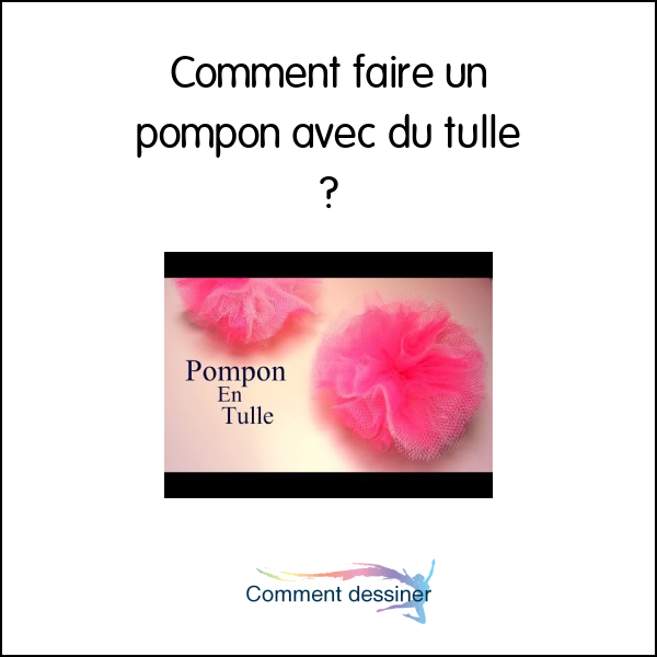 Comment faire un pompon avec du tulle